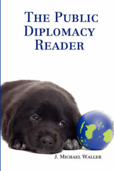 Cover for J Michael Waller · The Public Diplomacy Reader (Hardcover Book) (2007)