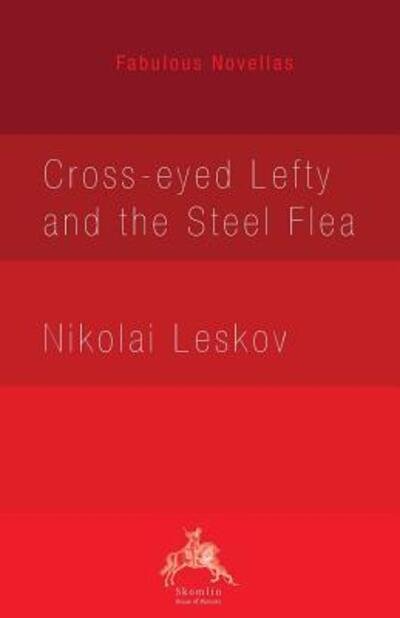 Cover for Nikolai Leskov · Cross-eyed Lefty and the Steel Flea (Taschenbuch) (2017)