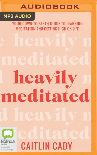 Heavily Meditated - Caitlin Cady - Muzyka - Bolinda Audio - 9780655690658 - 15 października 2020