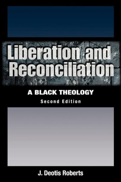 Cover for J. Deotis Roberts · Liberation and Reconciliation: a Black Theology, Second Edition (Taschenbuch) (2005)