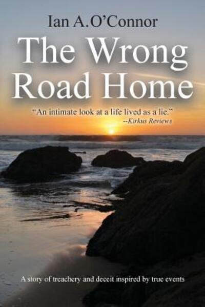 Cover for Ian A. O'Connor · The Wrong Road Home (Pocketbok) (2016)