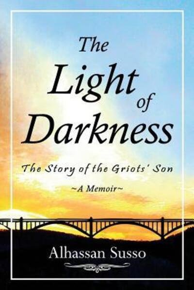 Cover for Alhassan Susso · The Light of Darkness The Story of the Griots' Son (Pocketbok) (2016)