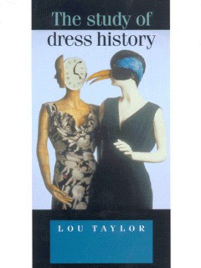 Cover for Lou Taylor · The Study of Dress History - Studies in Design and Material Culture (Paperback Book) (2002)