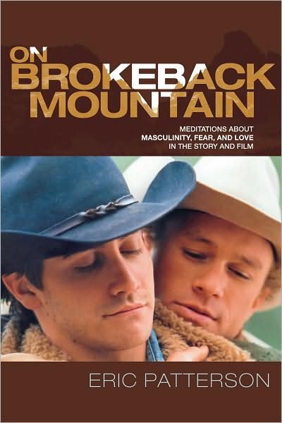 Cover for Eric Patterson · On Brokeback Mountain: Meditations about Masculinity, Fear, and Love in the Story and the Film (Paperback Book) (2008)