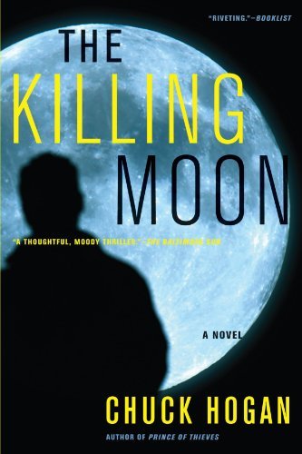 Cover for Chuck Hogan · The Killing Moon: a Novel (Paperback Book) [Reprint edition] (2008)
