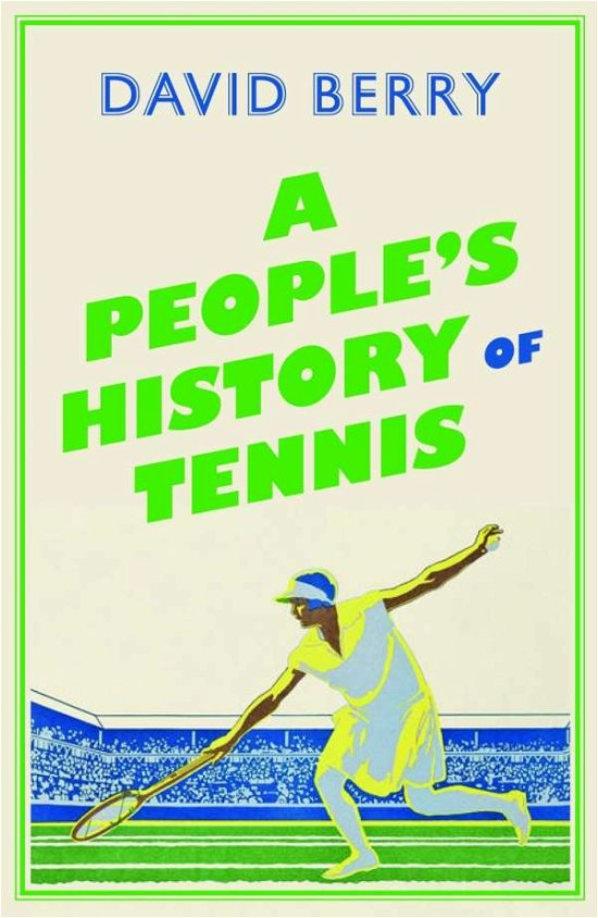 Cover for David Berry · A People's History of Tennis - People's History (Paperback Bog) (2020)