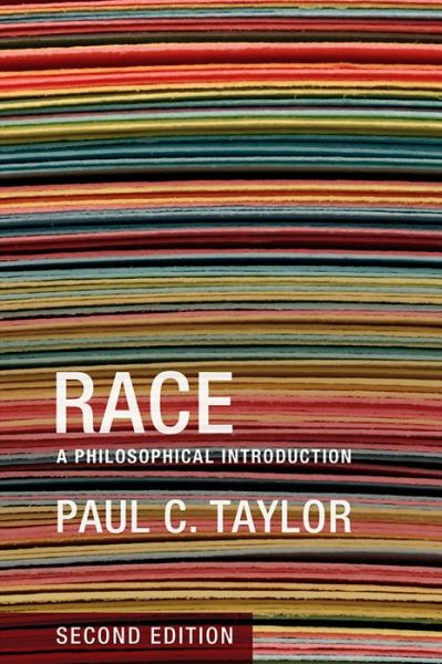 Cover for Paul C. Taylor · Race: A Philosophical Introduction (Hardcover Book) [2nd edition] (2013)