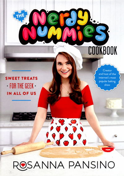 Cover for Rosanna Pansino · The Nerdy Nummies Cookbook: Sweet Treats for the Geek in all of Us (Hardcover Book) (2015)