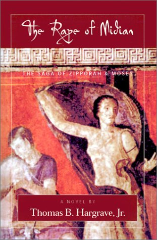 Cover for Thomas B. Hargrave · Rape of Midian: the Saga of Zipporah and Moses (Paperback Book) (2001)
