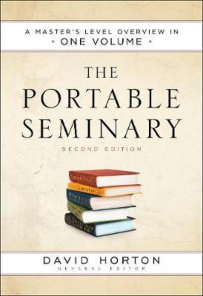 Cover for David Horton · The Portable Seminary – A Master's Level Overview in One Volume (Gebundenes Buch) [2nd edition] (2018)