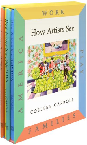 Cover for Colleen Carroll · How Artists See 4-Volume Set III: Work / Play / Families / America - How Artists See (Hardcover Book) [Slp edition] (2008)