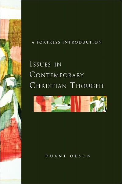 Issues in Contemporary Christian Thought: A Fortress Introduction - Fortress Introductions - Duane Olson - Livros - Augsburg Fortress Publishers - 9780800696658 - 1 de abril de 2011