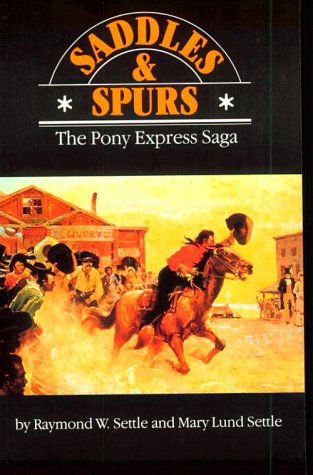 Cover for Raymond W. Settle · Saddles and Spurs: The Pony Express Saga (Paperback Book) (1972)