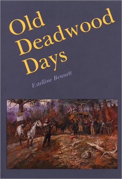Cover for Estelline Bennett · Old Deadwood Days (Taschenbuch) (1982)