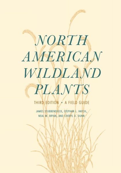 Cover for James Stubbendieck · North American Wildland Plants: A Field Guide (Paperback Book) [Third edition] (2017)