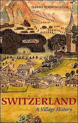 Cover for David Birmingham · Switzerland: A Village History (Taschenbuch) (2004)