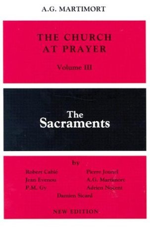 Cover for Damien Sicard · The Church at Prayer: Volume Iii: the Sacraments (Paperback Book) (1988)
