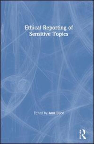 Cover for Luce Ann · Ethical Reporting of Sensitive Topics (Hardcover Book) (2019)