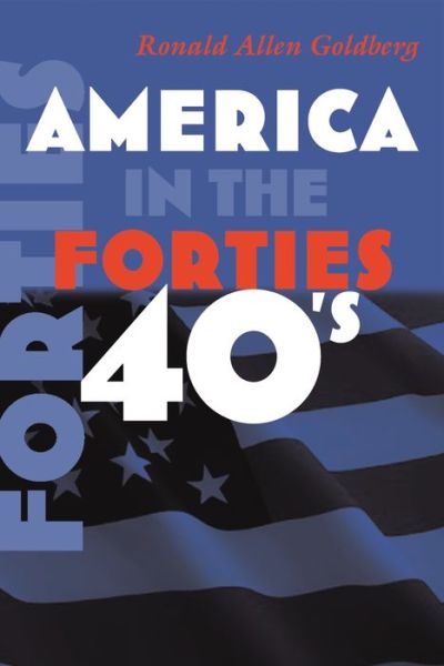 Cover for Ronald Goldberg · America in the Forties - America in the Twentieth Century (Taschenbuch) (2012)
