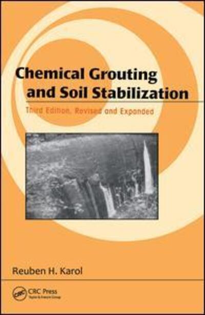 Cover for Reuben H. Karol · Chemical Grouting And Soil Stabilization, Revised And Expanded (Hardcover Book) (2003)