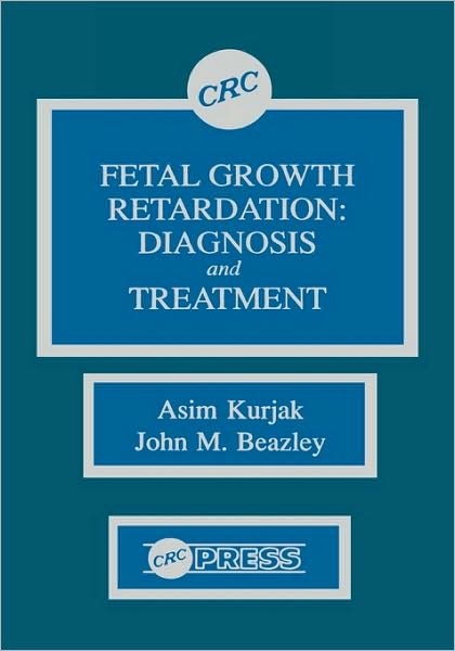 Cover for Asim Kurjak · Fetal Growth Retardation: Diagnosis and Treatment (Hardcover Book) (1989)