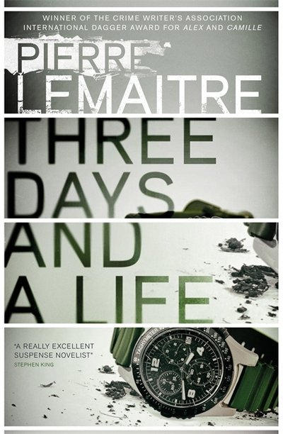 Three Days and a Life - Pierre Lemaitre - Livros - Quercus Publishing - 9780857056658 - 3 de maio de 2018
