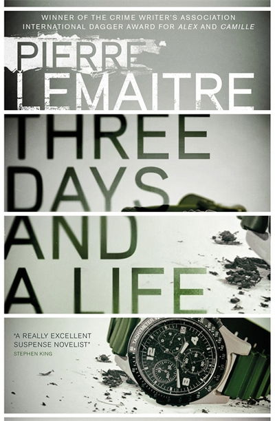 Three Days and a Life - Pierre Lemaitre - Bøger - Quercus Publishing - 9780857056658 - 3. maj 2018