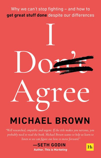 Cover for Michael Brown · I Don't Agree: Why we can't stop fighting - and how to get great stuff done despite our differences (Paperback Book) (2020)