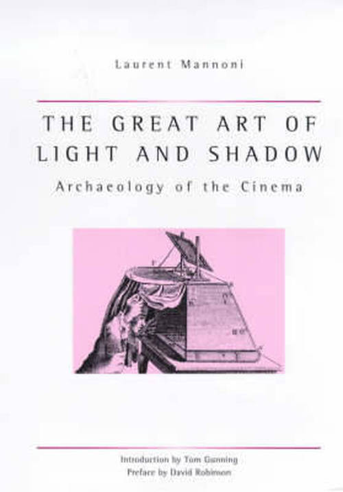 Cover for Laurent Mannoni · The Great Art Of Light And Shadow: Archaeology of the Cinema - Exeter Studies in Film History (Taschenbuch) (2000)