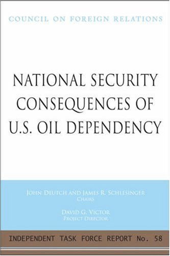 Cover for David G. Victor · National Security Consequences of U.s. Oil Dependency: Report of an Independent Task Force (Independent Task Force Report) (Paperback Book) (2007)