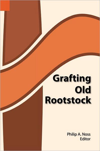 Cover for Philip a Noss · Grafting Old Rootstock: Studies in Culture and Religion of the Chamba, Duru, Fula, and Gbaya of Cameroun (Paperback Book) (1982)