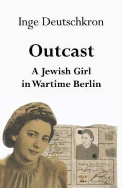 Cover for Inge Deutschkron · Outcast A Jewish Girl in Wartime Berlin (Paperback Book) (2017)