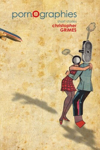 Cover for Christopher Grimes · Pornographies: Short Stories (Paperback Book) (2012)