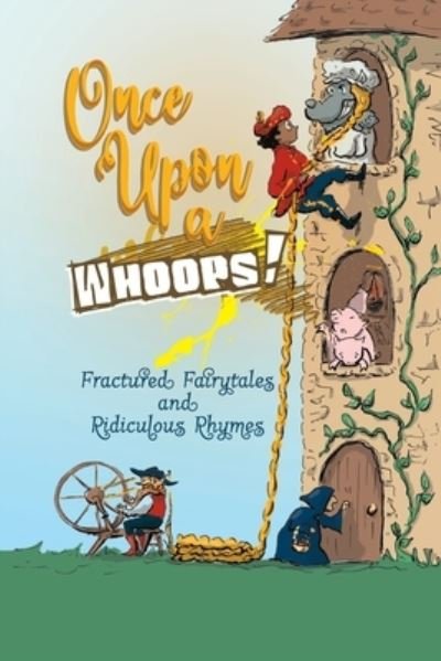 Cover for Michelle Worthington · Once Upon a Whoops!: Fractured Fairytales and Ridiculous Rhymes - Anthology Angels (Paperback Book) (2021)