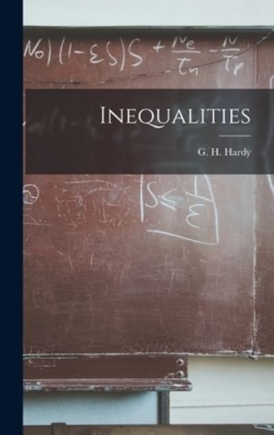 Cover for G H (Godfrey Harold) 1877-1 Hardy · Inequalities (Innbunden bok) (2021)