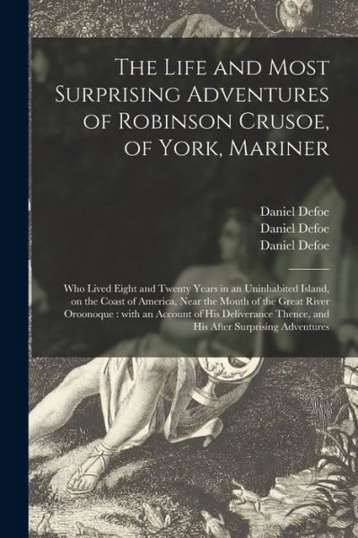 Cover for Daniel Defoe · The Life and Most Surprising Adventures of Robinson Crusoe, of York, Mariner (Taschenbuch) (2021)