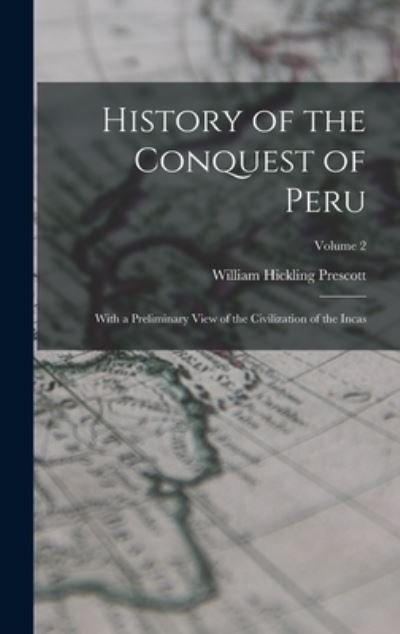 Cover for William Hickling Prescott · History of the Conquest of Peru (Bok) (2022)
