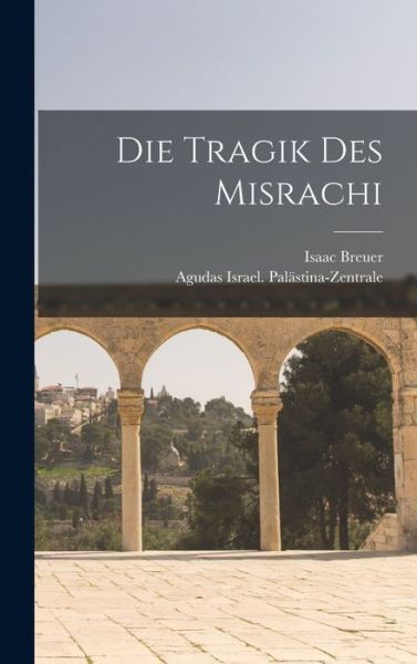 Cover for Isaac Breuer · Die Tragik des Misrachi (Book) (2022)