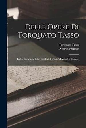 Cover for Torquato Tasso · Delle Opere Di Torquato Tasso (Bok) (2022)