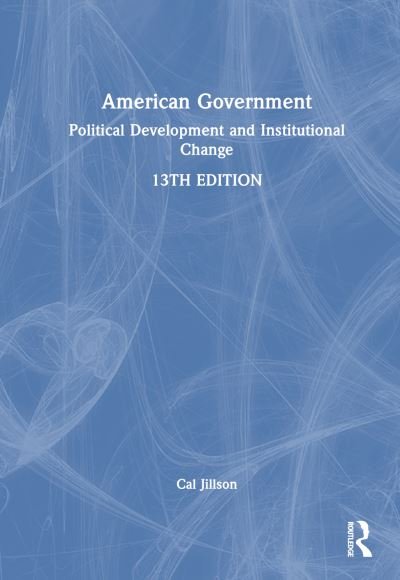 Cover for Cal Jillson · American Government: Political Development and Institutional Change (Inbunden Bok) (2025)