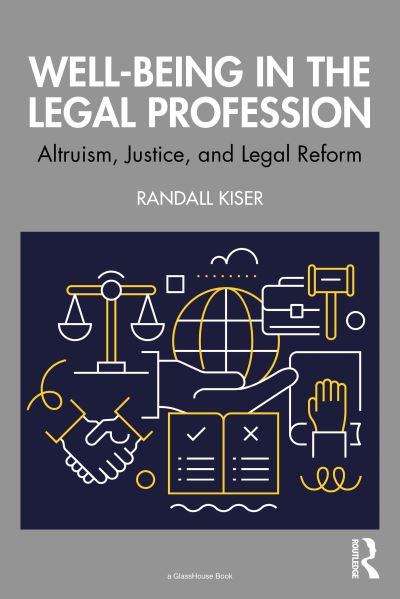 Cover for Randall Kiser · Well-Being in the Legal Profession: Altruism, Justice, and Legal Reform (Taschenbuch) (2024)