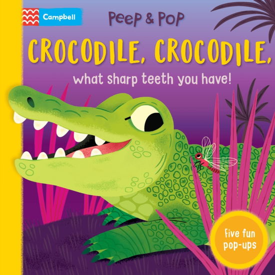 Cover for Campbell Books · Crocodile, Crocodile, What Sharp Teeth You Have! (Kartonbuch) (2025)