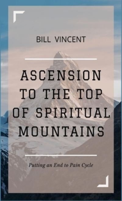 Cover for Bill Vincent · Ascension to the Top of Spiritual Mountains (Bog) (2023)