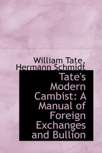 Cover for William Tate · Tate's Modern Cambist: a Manual of Foreign Exchanges and Bullion (Paperback Book) (2009)