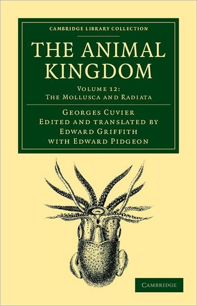 The Animal Kingdom: Arranged in Conformity with its Organization - Cambridge Library Collection - Zoology - Georges Cuvier - Livros - Cambridge University Press - 9781108049658 - 17 de maio de 2012