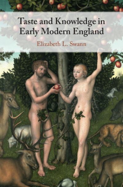 Cover for Swann, Elizabeth L. (Durham University) · Taste and Knowledge in Early Modern England (Hardcover Book) (2020)