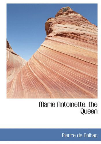 Cover for Pierre De Nolhac · Marie Antoinette, the Queen (Hardcover Book) (2009)