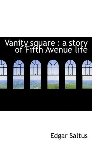 Cover for Edgar Saltus · Vanity Square: a Story of Fifth Avenue Life (Paperback Book) (2009)