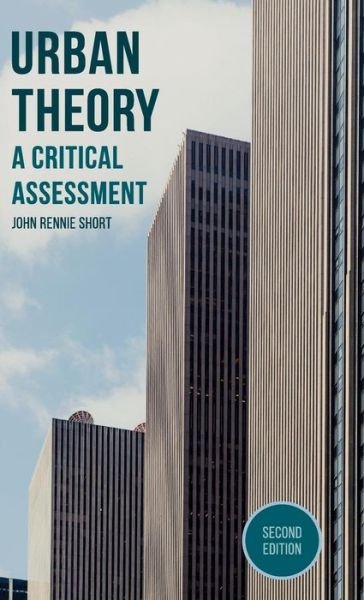 Cover for John Rennie Short · Urban Theory A Critical Assessment - A Critical Assessment (Hardcover Book) [2nd ed. 2014 edition] (2014)