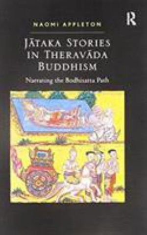 Cover for Naomi Appleton · Jataka Stories in Theravada Buddhism: Narrating the Bodhisatta Path (Taschenbuch) (2016)